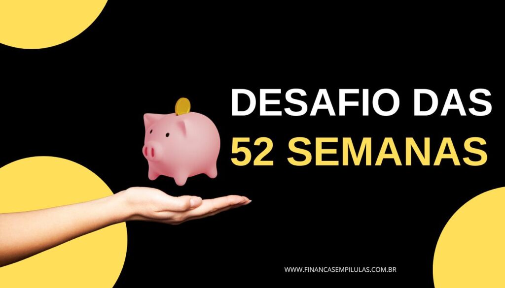Desafio das 52 Semanas para GUARDAR dinheiro: Economize de forma SIMPLES