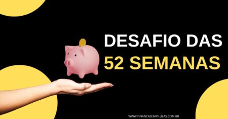 Desafio das 52 Semanas para GUARDAR dinheiro: Economize de forma SIMPLES
