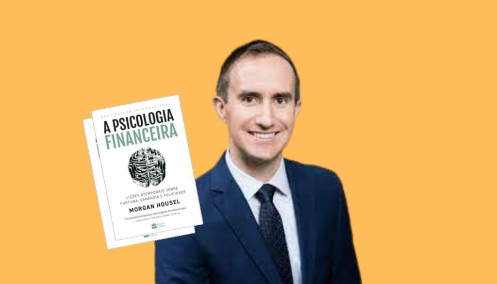 6 ideias do livro “A psicologia financeira” para você adotar imediatamente